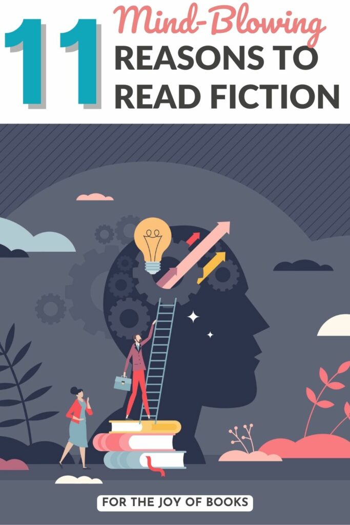 11 Mind Blowing Reasons to Read Fiction