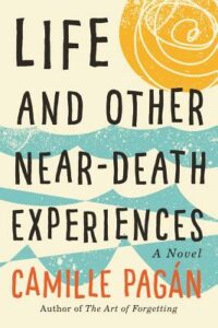 Life and other near death experiences by Camille Pagan