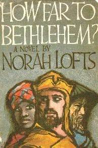 How Far to Bethlehem by Norah Lofts