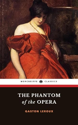 The Phantom of the Opera by Gaston Leroux 