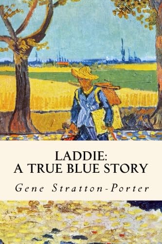 Laddie A True Blue Story by Gene Stratton-Porter