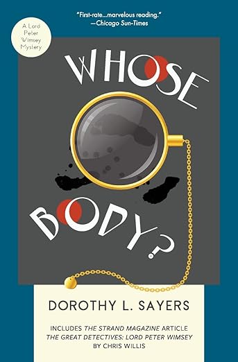Whose Body by Dorothy Sayers Lord Peter Wimsey Series Book 1