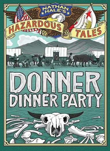 Donner Dinner Party by Nathan Hale