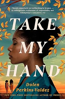 Take My Hand by Dolen Perkins-Valdez 