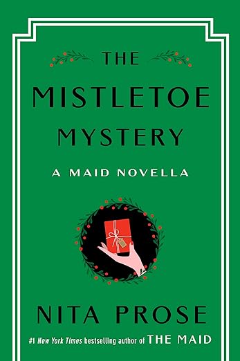 The Mistletoe Mystery (A Maid Novella) by Nita Prose